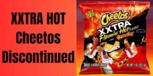 XXTRA HOT Cheetos Discontinued