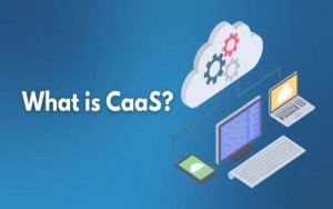 What is CaaS in Business